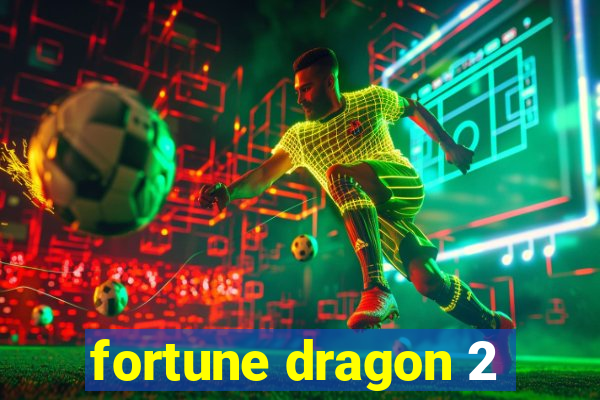 fortune dragon 2