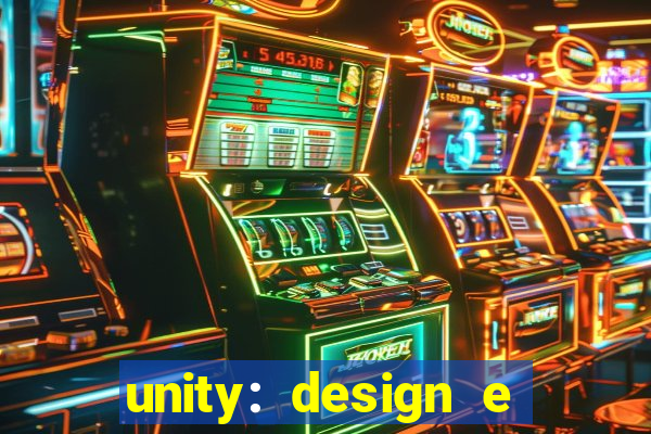 unity: design e desenvolvimento de jogos pdf