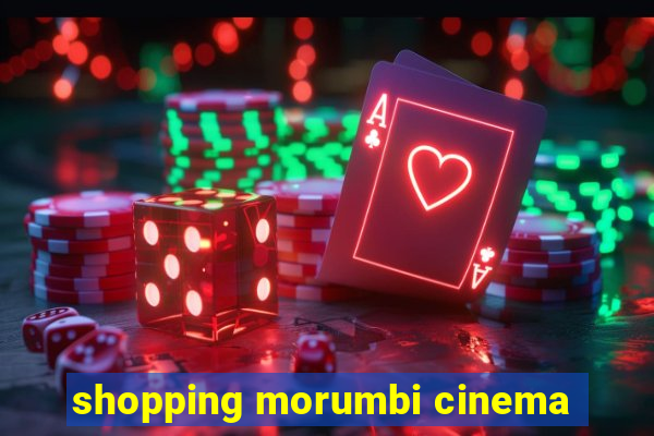 shopping morumbi cinema