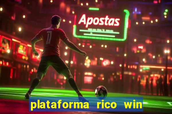 plataforma rico win paga mesmo