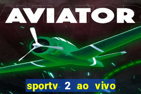 sportv 2 ao vivo mega canal