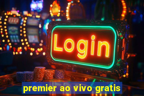 premier ao vivo gratis