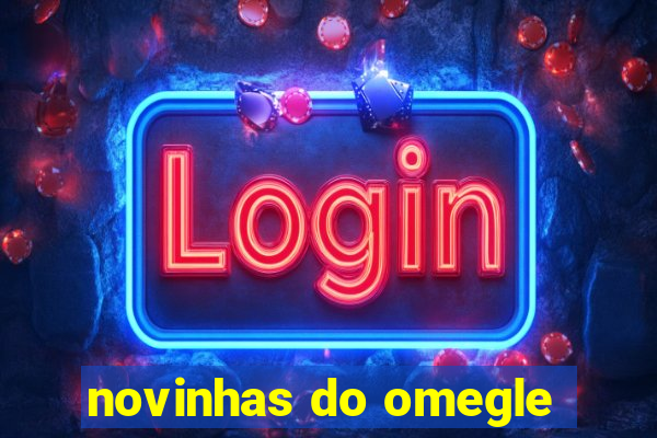 novinhas do omegle