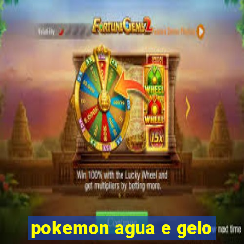 pokemon agua e gelo