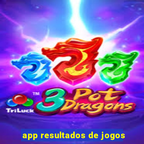 app resultados de jogos