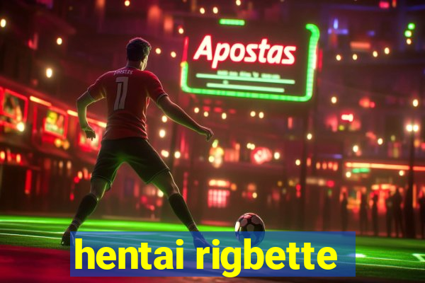 hentai rigbette