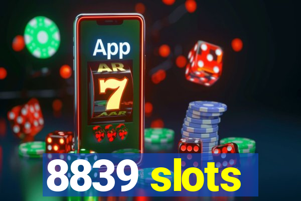 8839 slots