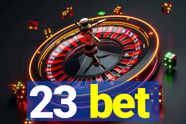 23 bet