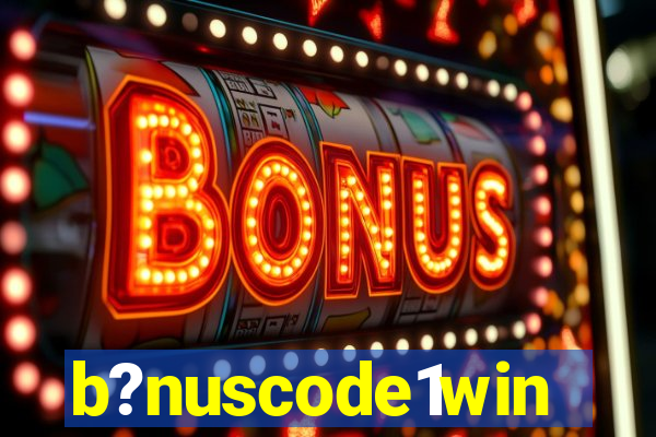 b?nuscode1win