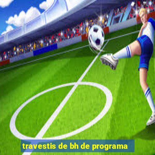 travestis de bh de programa