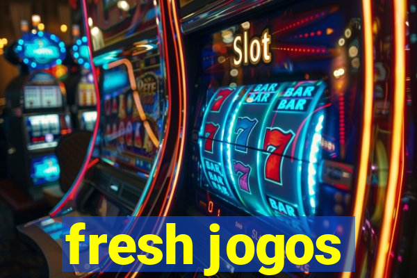 fresh jogos