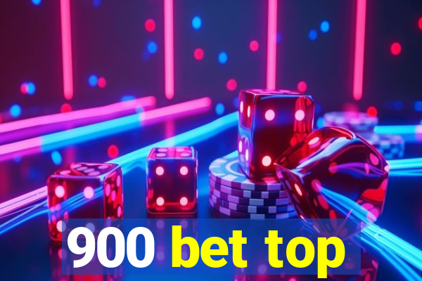 900 bet top