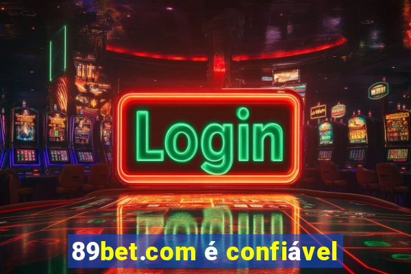 89bet.com é confiável