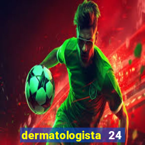 dermatologista 24 horas sp