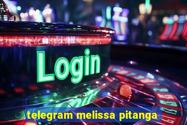 telegram melissa pitanga