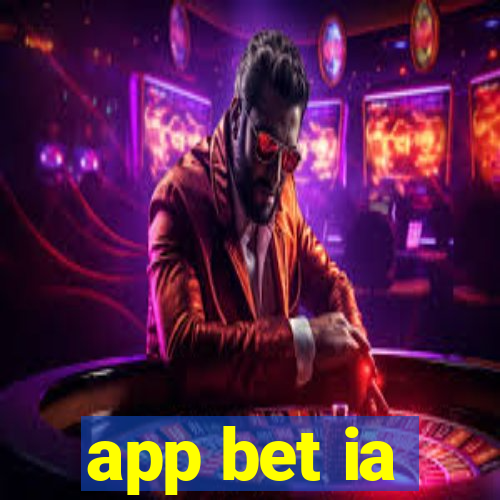 app bet ia