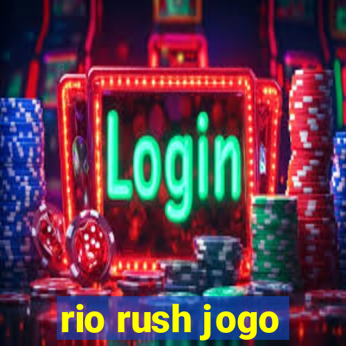 rio rush jogo