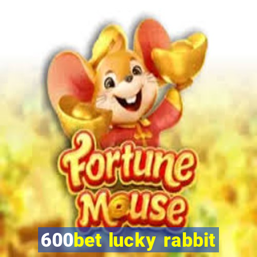 600bet lucky rabbit