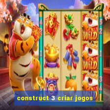 construct 3 criar jogos