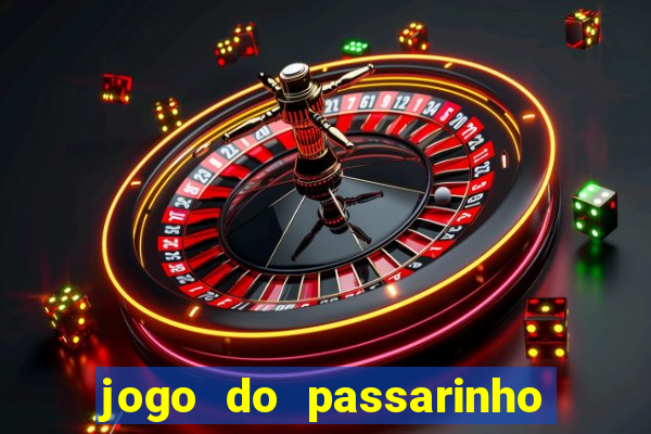 jogo do passarinho para ganhar dinheiro