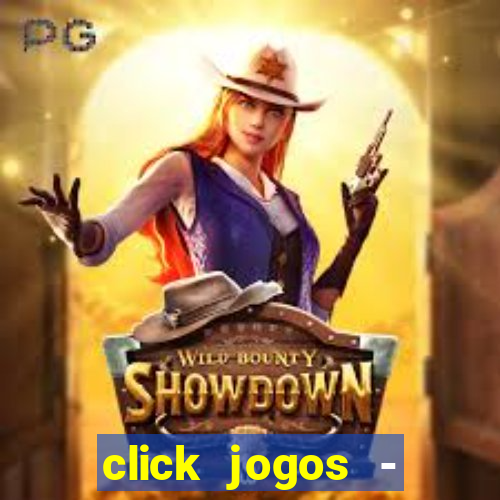 click jogos - ganhar dinheiro