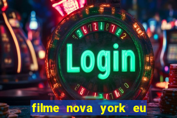 filme nova york eu te amo completo dublado