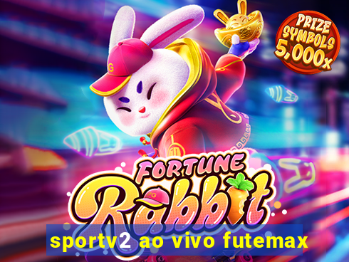 sportv2 ao vivo futemax