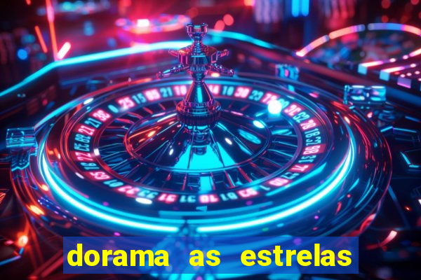 dorama as estrelas nao sao tao brilhantes quanto voce