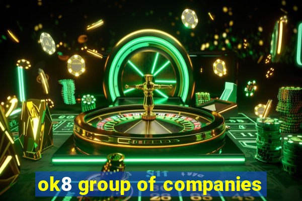 ok8 group of companies