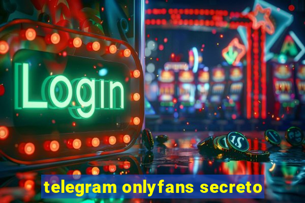 telegram onlyfans secreto