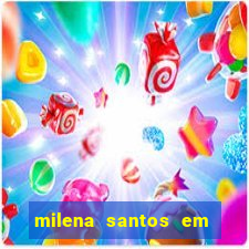 milena santos em vizinhas gostosas