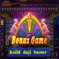 build daji honor of kings