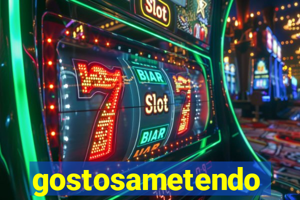 gostosametendo