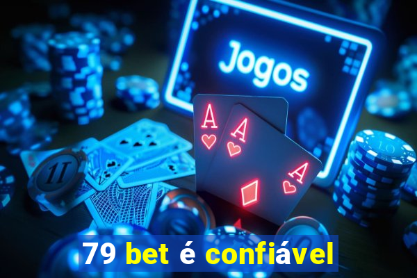 79 bet é confiável