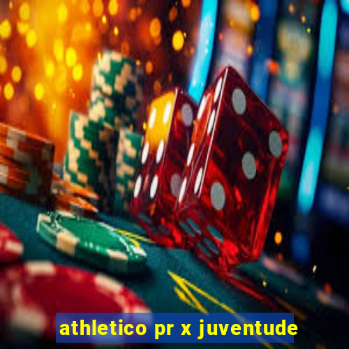 athletico pr x juventude