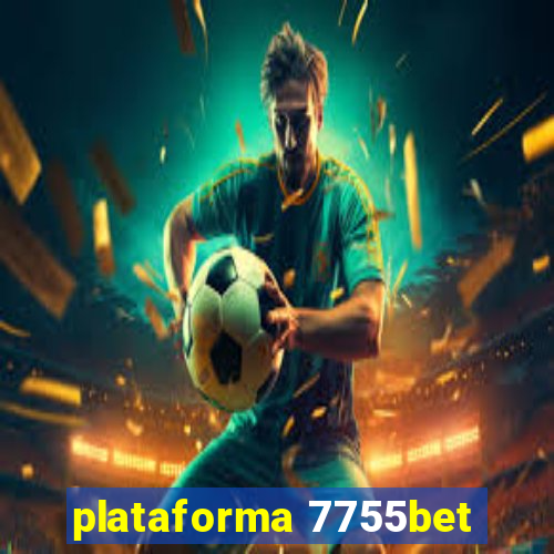 plataforma 7755bet