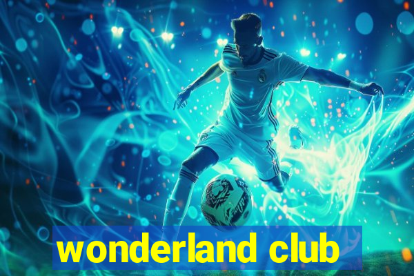 wonderland club