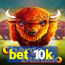 bet 10k