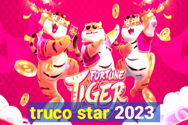 truco star 2023