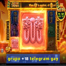 grupo +18 telegram gay