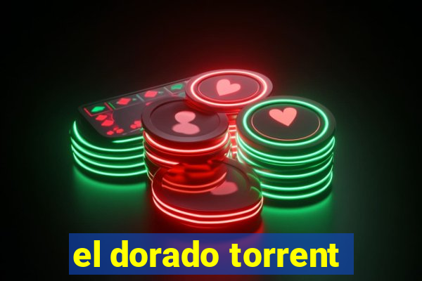 el dorado torrent