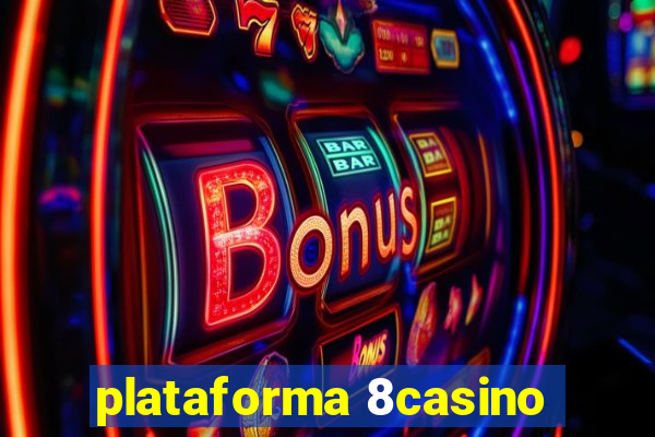 plataforma 8casino