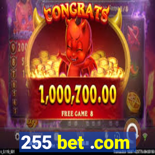 255 bet .com