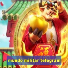 mundo militar telegram