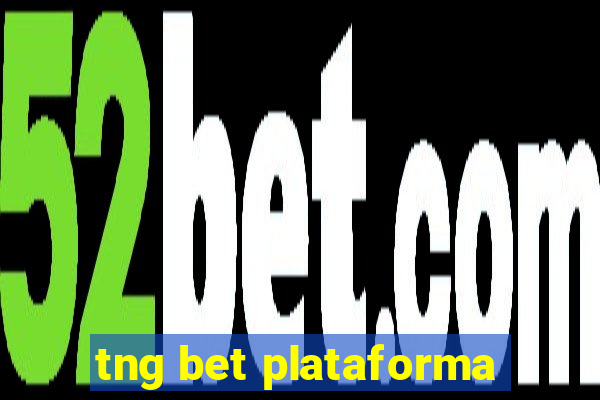 tng bet plataforma