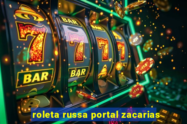 roleta russa portal zacarias