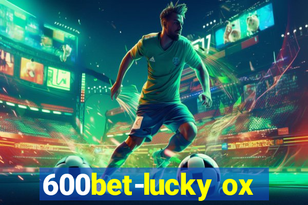 600bet-lucky ox