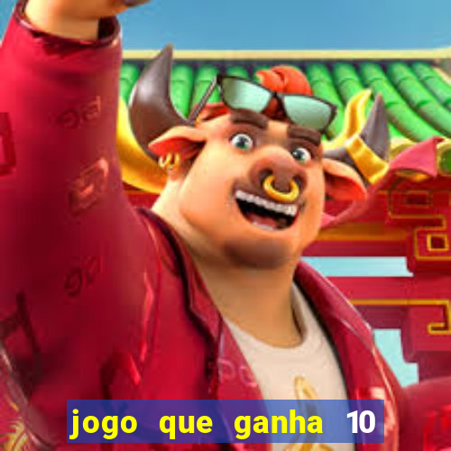 jogo que ganha 10 reais no cadastro