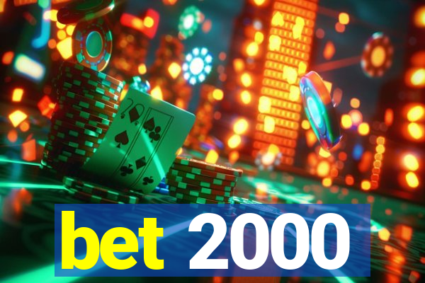 bet 2000