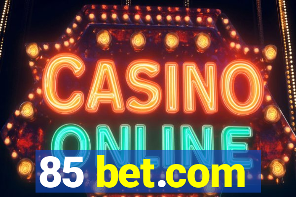 85 bet.com